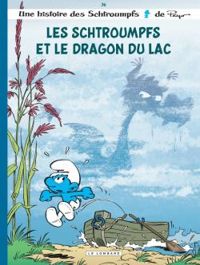 Couverture du livre Le dragon du lac - Peyo  - Thierry Culliford - Alain Jost