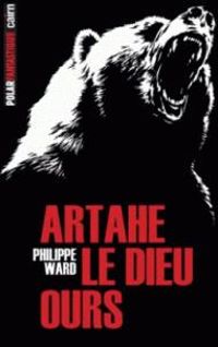 Philippe Ward - Artahe le dieu ours