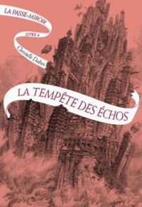 Christelle Dabos - La tempête des échos