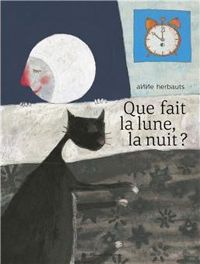 Anne Herbauts - Que fait la lune, la nuit ?