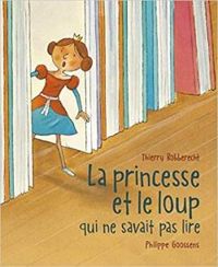 Couverture du livre La princesse et le loup qui ne savait pas lire - Thierry Robberecht