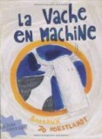 Couverture du livre La vache en machine - Barroux  - Jo Hoestlandt