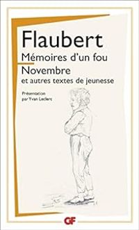 Gustave Flaubert - Mémoires d'un fou 