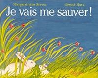 Couverture du livre Je vais me sauver ! - Margaret Wise Brown