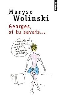 Maryse Wolinski - Georges, si tu savais...