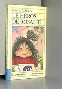 Ginette Anfousse - Le héros de Rosalie