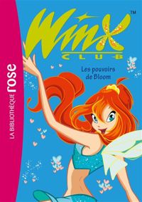 Couverture du livre Winx Club 01 - Les pouvoirs de Bloom - Sophie Marvaud