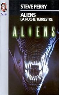 Steve Perry - Aliens : la ruche terrestre