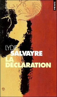 Lydie Salvayre - La Déclaration