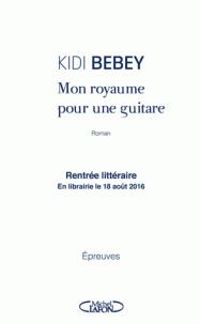 Couverture du livre Mon royaume pour une guitare - Kidi Bebey