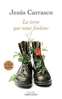 Couverture du livre La Terre que nous foulons - Jesus Carrasco