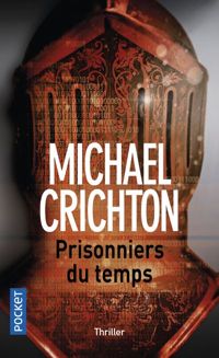 Michael Crichton - Prisonniers du temps