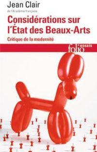 Jean Clair - Considérations sur l'état des beaux-arts 