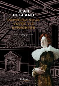 Couverture du livre Rappelez-vous votre vie effrontée - Jean Hegland