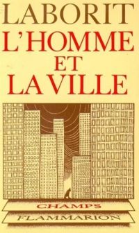 Couverture du livre L'homme et la ville - Henri Laborit