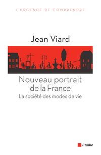 Jean Viard - Nouveau portrait de la France. La société des modes de vie