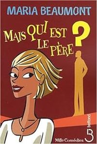 Maria Beaumont - Mais qui est le père ?