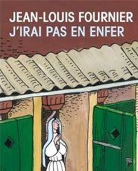 Couverture du livre J'irai pas en enfer - Jean Louis Fournier