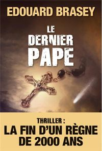 Edouard Brasey - Le dernier Pape