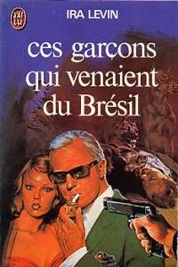 Couverture du livre GARCONS QUI VENAIENT DU BRESIL - Ira Levin