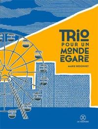 Couverture du livre Trio pour un monde égaré - Marie Redonnet