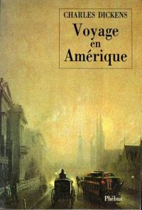 Charles Dickens - Voyage en Amérique