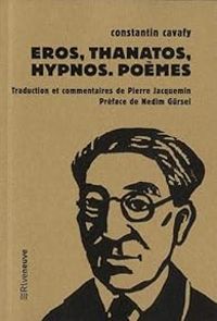 Constantin Cavafis - Eros, Thanatos, Hypnos