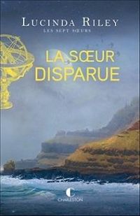 Couverture du livre La soeur disparue - Lucinda Riley