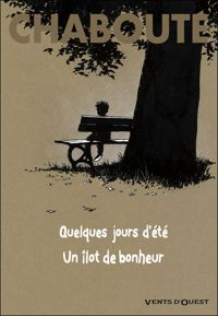 Christophe Chabouté - Quelques jours d'été + Un îlot de bonheur