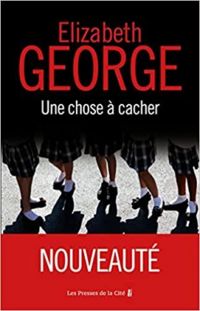 Couverture du livre Une chose à cacher - Elizabeth George