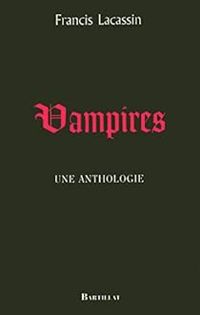 Francis Lacassin - Vampires : Une anthologie