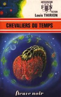 Couverture du livre Chevaliers du temps - Louis Thirion