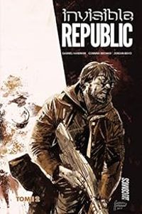 Couverture du livre Invisible Republic - Corinna Bechko