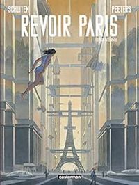 Francois Schuiten - Revoir Paris - Intégrale