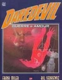 Couverture du livre Daredevil : Guerre et amour - Frank Miller - Bill Sienkiewicz