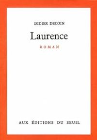 Couverture du livre Laurence - Didier Decoin