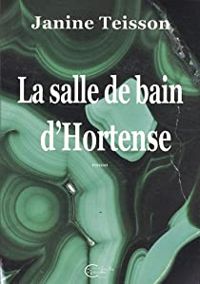 Janine Teisson - La salle de bain d'Hortense