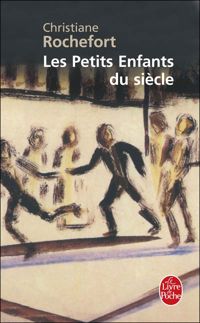 Couverture du livre Les Petits enfants du siècle - Christiane Rochefort