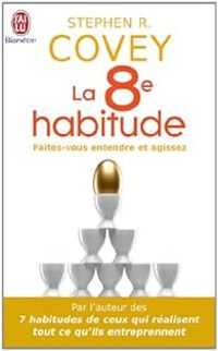 Stephen R Covey - La huitième habitude