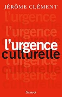 Jerome Clement - L'urgence culturelle