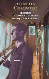 Couverture du livre Le crime de l'Orient Express - Pourquoi pas Evans - Agatha Christie