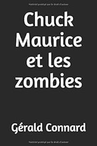 Couverture du livre Chuck Maurice et les zombies - Gerald Connard