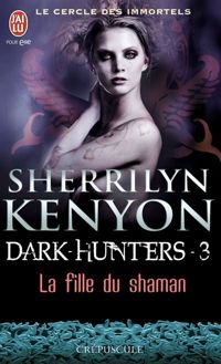 Couverture du livre La fille du Shaman - Sherrilyn Kenyon