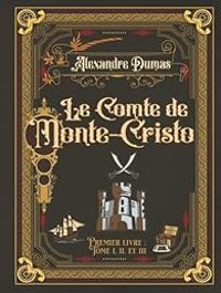 Couverture du livre Le Comte de Monte-Cristo - Intégrale 1/2  - Alexandre Dumas