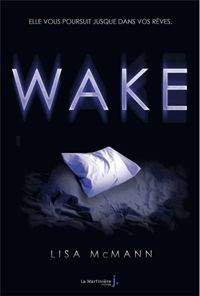 Couverture du livre Wake - Lisa Mcmann