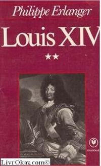 Philippe Erlanger - Louis XIV