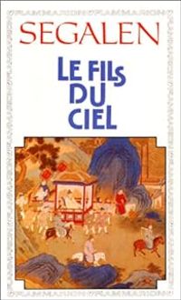 Couverture du livre Le fils du ciel - Victor Segalen