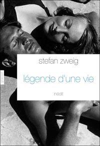 Couverture du livre Légende d'une vie - Stefan Zweig