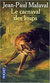 Couverture du livre Le carnaval des loups - Jean Paul Malaval