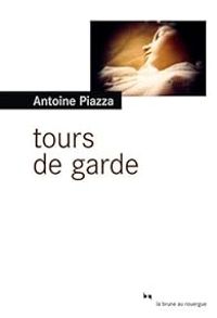 Antoine Piazza - Tours de garde